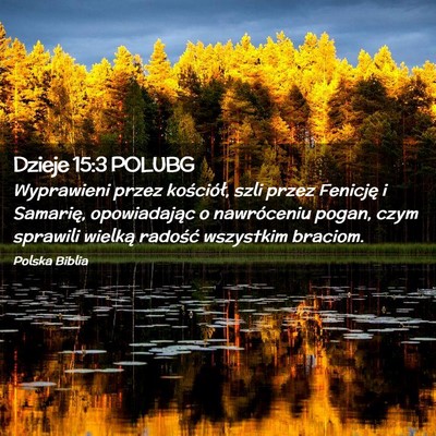 Picture 02 - Dzieje 15:3 POLUBG - Wyprawieni przez kościół, szli przez Fenicję - Bible Verse Picture