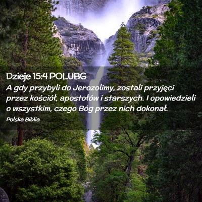 Picture 02 - Dzieje 15:4 POLUBG - A gdy przybyli do Jerozolimy, zostali przyjęci - Bible Verse Picture