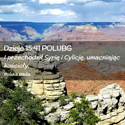Picture 02 - Dzieje 15:41 POLUBG - I przechodził Syrię i Cylicję, umacniając - Bible Verse Picture