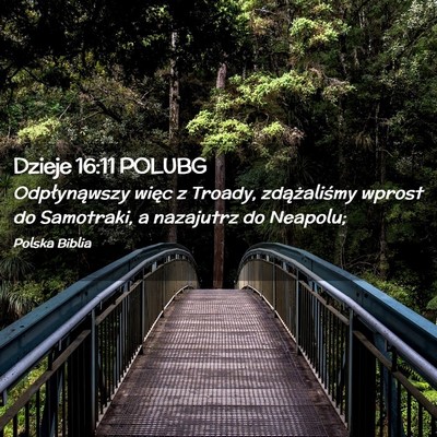 Picture 02 - Dzieje 16:11 POLUBG - Odpłynąwszy więc z Troady, zdążaliśmy - Bible Verse Picture