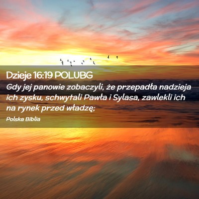 Picture 02 - Dzieje 16:19 POLUBG - Gdy jej panowie zobaczyli, że przepadła - Bible Verse Picture