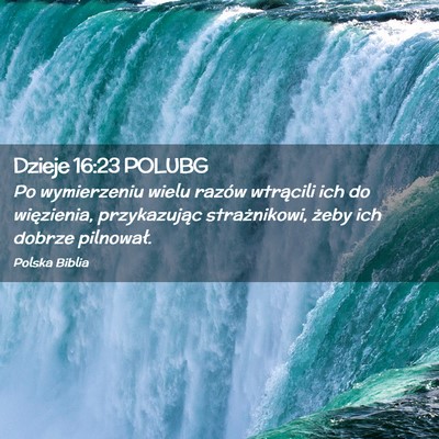Picture 02 - Dzieje 16:23 POLUBG - Po wymierzeniu wielu razów wtrącili ich do - Bible Verse Picture