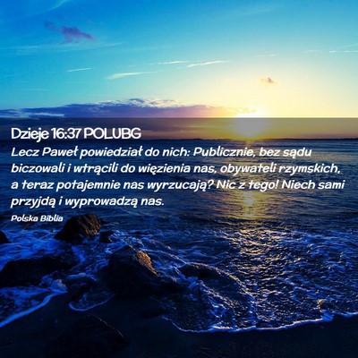 Picture 02 - Dzieje 16:37 POLUBG - Lecz Paweł powiedział do nich: Publicznie, bez - Bible Verse Picture