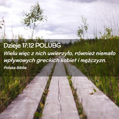 Picture 02 - Dzieje 17:12 POLUBG - Wielu więc z nich uwierzyło, również niemało - Bible Verse Picture