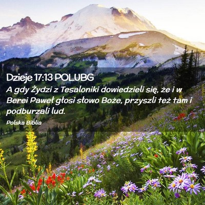 Picture 02 - Dzieje 17:13 POLUBG - A gdy Żydzi z Tesaloniki dowiedzieli się, że i - Bible Verse Picture