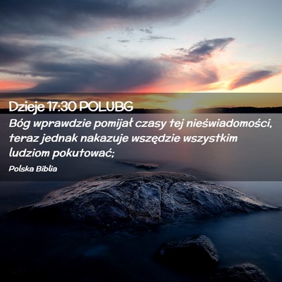 Picture 02 - Dzieje 17:30 POLUBG - Bóg wprawdzie pomijał czasy tej - Bible Verse Picture