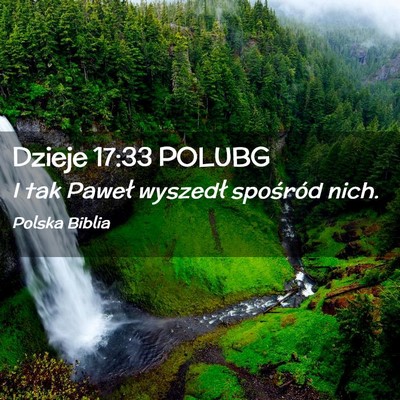 Picture 02 - Dzieje 17:33 POLUBG - I tak Paweł wyszedł spośród - Bible Verse Picture
