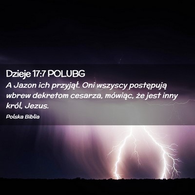 Picture 02 - Dzieje 17:7 POLUBG - A Jazon ich przyjął. Oni wszyscy postępują - Bible Verse Picture