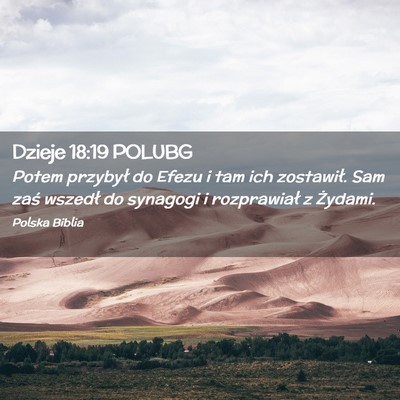 Picture 02 - Dzieje 18:19 POLUBG - Potem przybył do Efezu i tam ich zostawił. Sam - Bible Verse Picture