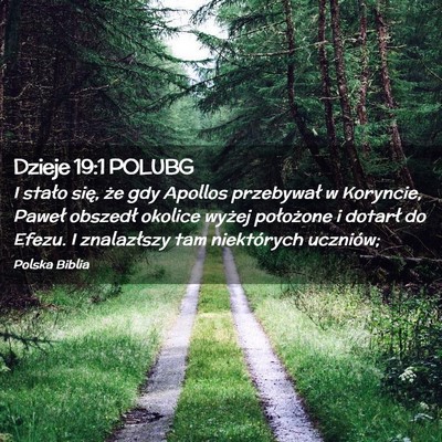 Picture 02 - Dzieje 19:1 POLUBG - I stało się, że gdy Apollos przebywał w - Bible Verse Picture