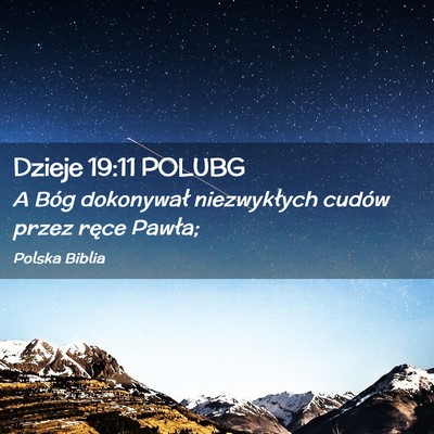 Picture 02 - Dzieje 19:11 POLUBG - A Bóg dokonywał niezwykłych cudów przez ręce - Bible Verse Picture