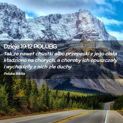 Picture 02 - Dzieje 19:12 POLUBG - Tak że nawet chustki albo przepaski z jego - Bible Verse Picture