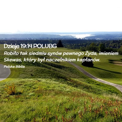 Picture 02 - Dzieje 19:14 POLUBG - Robiło tak siedmiu synów pewnego Żyda, - Bible Verse Picture