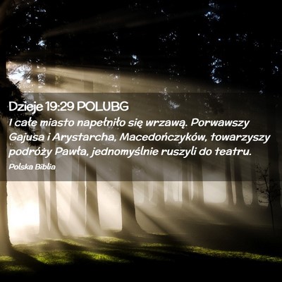 Picture 02 - Dzieje 19:29 POLUBG - I całe miasto napełniło się wrzawą. - Bible Verse Picture