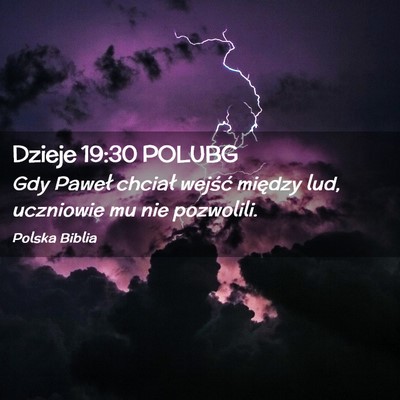 Picture 02 - Dzieje 19:30 POLUBG - Gdy Paweł chciał wejść między lud, uczniowie - Bible Verse Picture