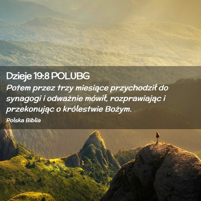 Picture 02 - Dzieje 19:8 POLUBG - Potem przez trzy miesiące przychodził do - Bible Verse Picture