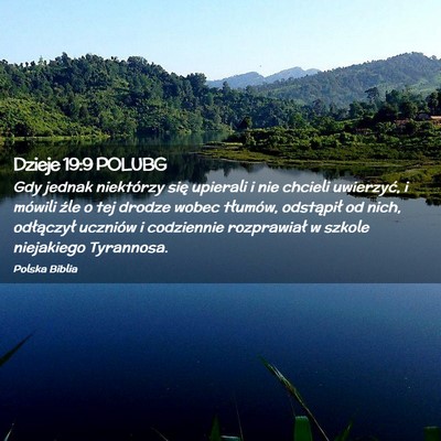 Picture 02 - Dzieje 19:9 POLUBG - Gdy jednak niektórzy się upierali i nie chcieli - Bible Verse Picture