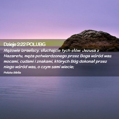 Picture 02 - Dzieje 2:22 POLUBG - Mężowie izraelscy, słuchajcie tych słów: - Bible Verse Picture