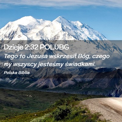 Picture 02 - Dzieje 2:32 POLUBG - Tego to Jezusa wskrzesił Bóg, czego my wszyscy - Bible Verse Picture