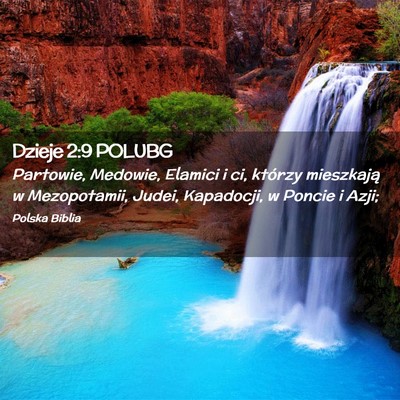 Picture 02 - Dzieje 2:9 POLUBG - Partowie, Medowie, Elamici i ci, którzy - Bible Verse Picture