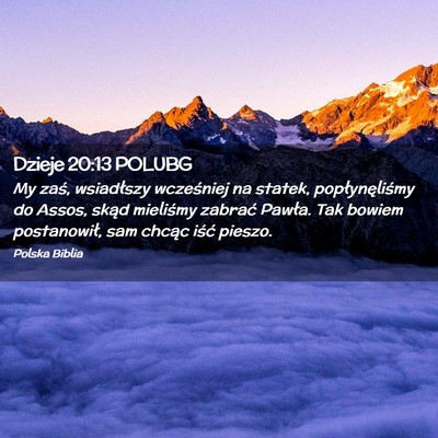Picture 02 - Dzieje 20:13 POLUBG - My zaś, wsiadłszy wcześniej na statek, - Bible Verse Picture