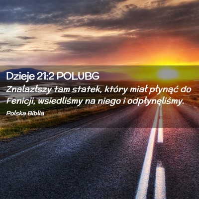Picture 02 - Dzieje 21:2 POLUBG - Znalazłszy tam statek, który miał płynąć do - Bible Verse Picture