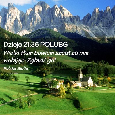 Picture 02 - Dzieje 21:36 POLUBG - Wielki tłum bowiem szedł za nim, wołając: - Bible Verse Picture