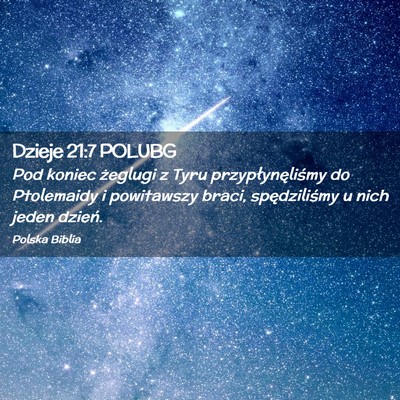 Picture 02 - Dzieje 21:7 POLUBG - Pod koniec żeglugi z Tyru przypłynęliśmy do - Bible Verse Picture