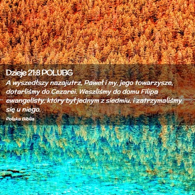 Picture 02 - Dzieje 21:8 POLUBG - A wyszedłszy nazajutrz, Paweł i my, jego - Bible Verse Picture