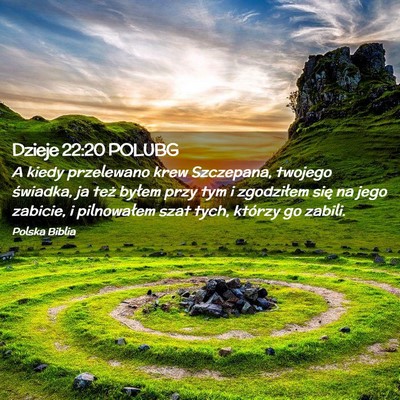 Picture 02 - Dzieje 22:20 POLUBG - A kiedy przelewano krew Szczepana, twojego - Bible Verse Picture
