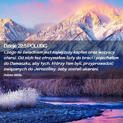 Picture 02 - Dzieje 22:5 POLUBG - Czego mi świadkiem jest najwyższy kapłan oraz - Bible Verse Picture