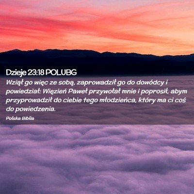 Picture 02 - Dzieje 23:18 POLUBG - Wziął go więc ze sobą, zaprowadził go do - Bible Verse Picture