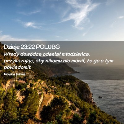 Picture 02 - Dzieje 23:22 POLUBG - Wtedy dowódca odesłał młodzieńca, - Bible Verse Picture