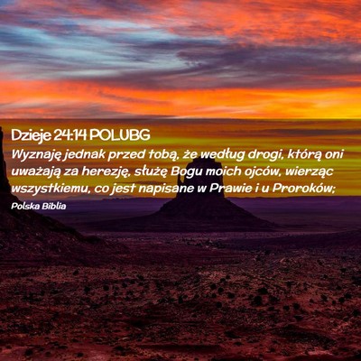 Picture 02 - Dzieje 24:14 POLUBG - Wyznaję jednak przed tobą, że według drogi, - Bible Verse Picture