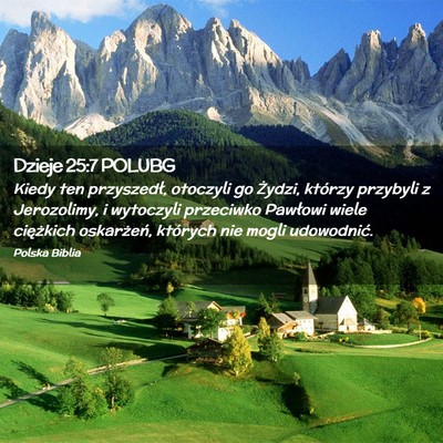 Picture 02 - Dzieje 25:7 POLUBG - Kiedy ten przyszedł, otoczyli go Żydzi, którzy - Bible Verse Picture