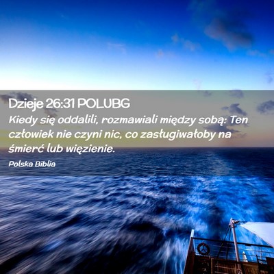 Picture 02 - Dzieje 26:31 POLUBG - Kiedy się oddalili, rozmawiali między sobą: - Bible Verse Picture