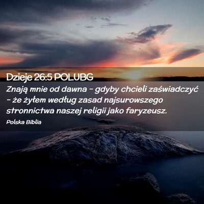 Picture 02 - Dzieje 26:5 POLUBG - Znają mnie od dawna – gdyby chcieli - Bible Verse Picture