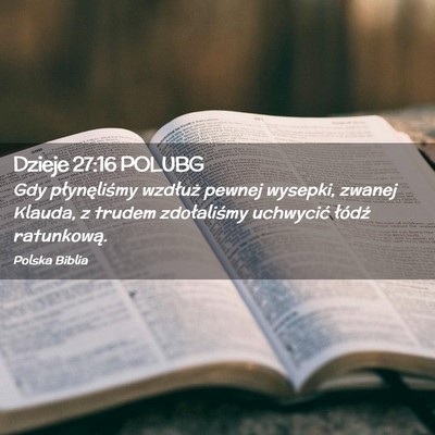Picture 02 - Dzieje 27:16 POLUBG - Gdy płynęliśmy wzdłuż pewnej wysepki, zwanej - Bible Verse Picture