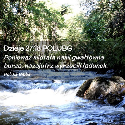 Picture 02 - Dzieje 27:18 POLUBG - Ponieważ miotała nami gwałtowna burza, - Bible Verse Picture