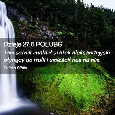 Picture 02 - Dzieje 27:6 POLUBG - Tam setnik znalazł statek aleksandryjski - Bible Verse Picture
