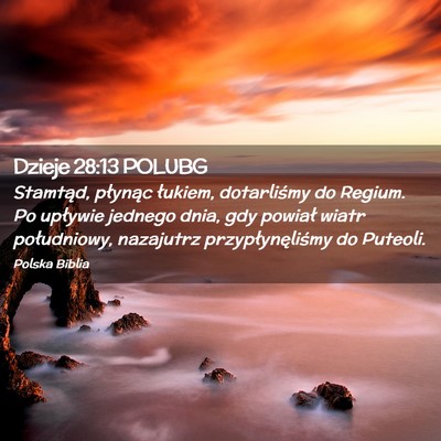 Picture 02 - Dzieje 28:13 POLUBG - Stamtąd, płynąc łukiem, dotarliśmy do - Bible Verse Picture