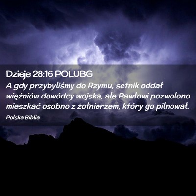 Picture 02 - Dzieje 28:16 POLUBG - A gdy przybyliśmy do Rzymu, setnik oddał - Bible Verse Picture