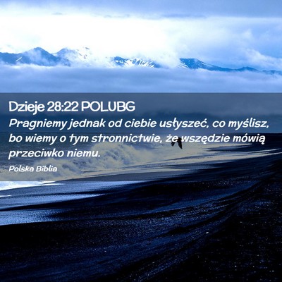Picture 02 - Dzieje 28:22 POLUBG - Pragniemy jednak od ciebie usłyszeć, co - Bible Verse Picture