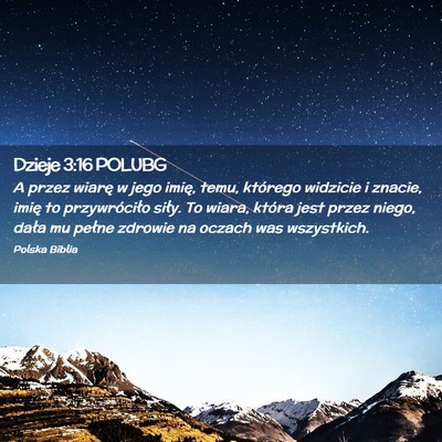 Picture 02 - Dzieje 3:16 POLUBG - A przez wiarę w jego imię, temu, którego - Bible Verse Picture