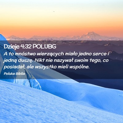 Picture 02 - Dzieje 4:32 POLUBG - A to mnóstwo wierzących miało jedno serce i - Bible Verse Picture