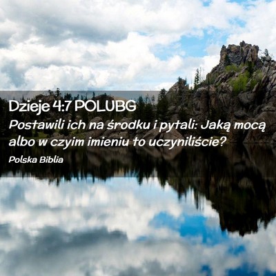 Picture 02 - Dzieje 4:7 POLUBG - Postawili ich na środku i pytali: Jaką mocą - Bible Verse Picture