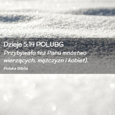 Picture 02 - Dzieje 5:14 POLUBG - Przybywało też Panu mnóstwo wierzących, - Bible Verse Picture