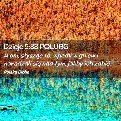 Picture 02 - Dzieje 5:33 POLUBG - A oni, słysząc to, wpadli w gniew i naradzali - Bible Verse Picture