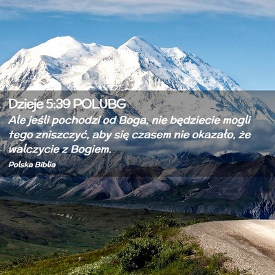 Picture 02 - Dzieje 5:39 POLUBG - Ale jeśli pochodzi od Boga, nie będziecie mogli - Bible Verse Picture