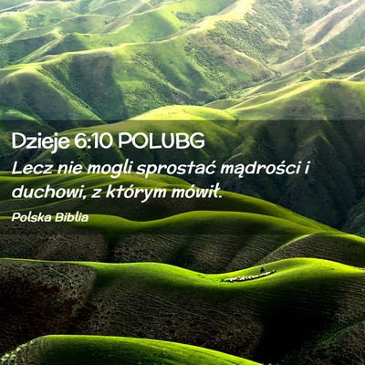 Picture 02 - Dzieje 6:10 POLUBG - Lecz nie mogli sprostać mądrości i duchowi, z - Bible Verse Picture